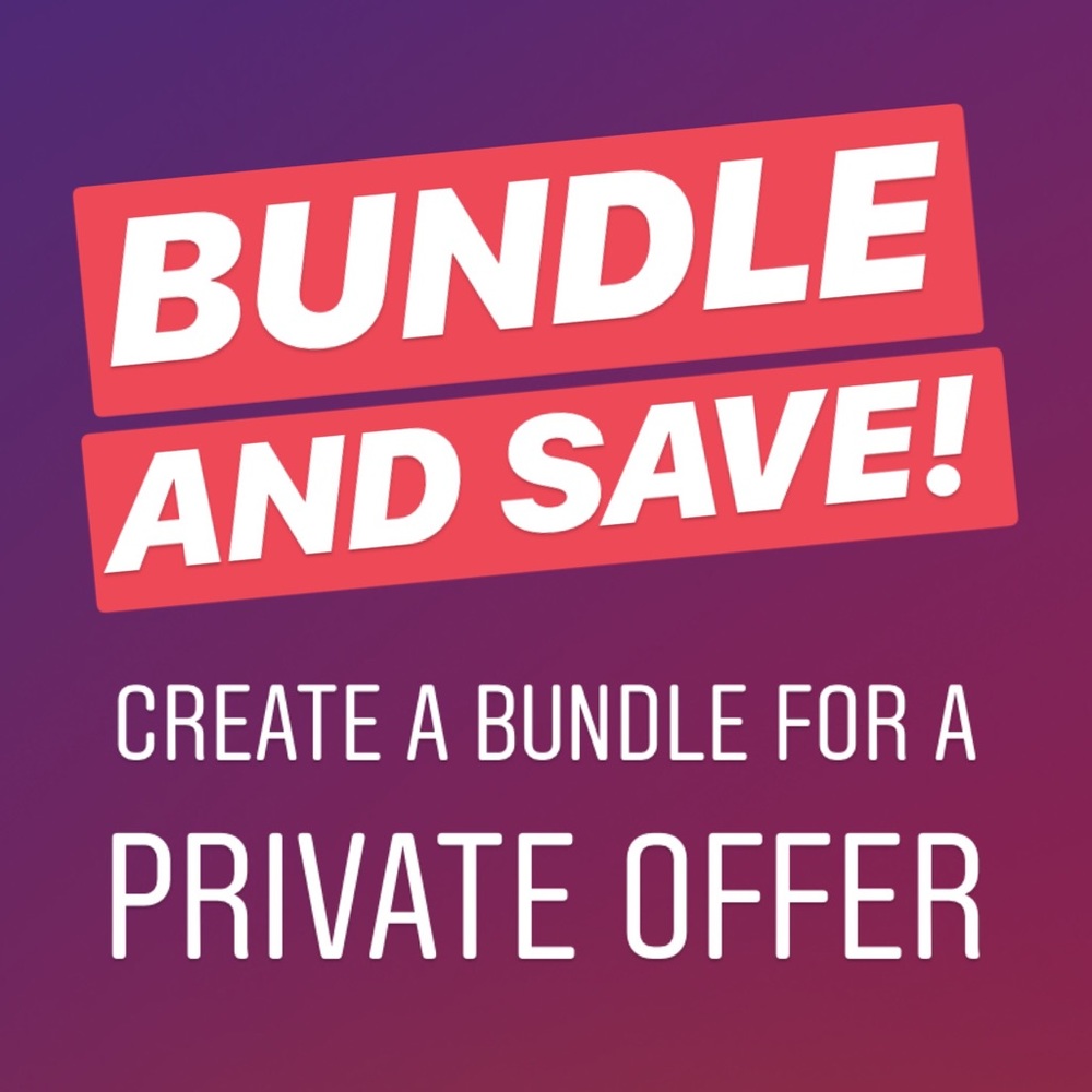 BUNDLE AND SAVE! CREATE FOR A PRIVATE SALE